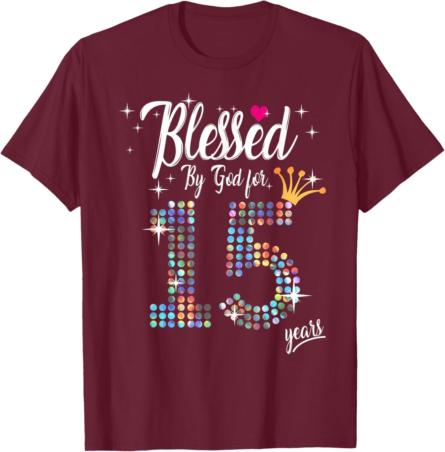 Blessed by God for 15 Years 15th Birthday Anniversary T-Shirt - T-Shirt | Maroon