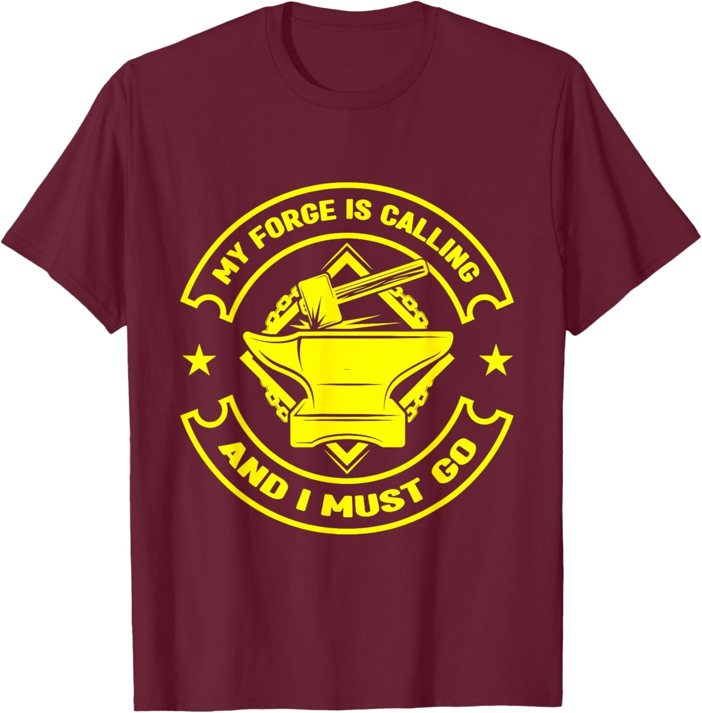 Metalsmith My Forge Is Calling - I Must Go Forging T-Shirt - T-Shirt | Maroon