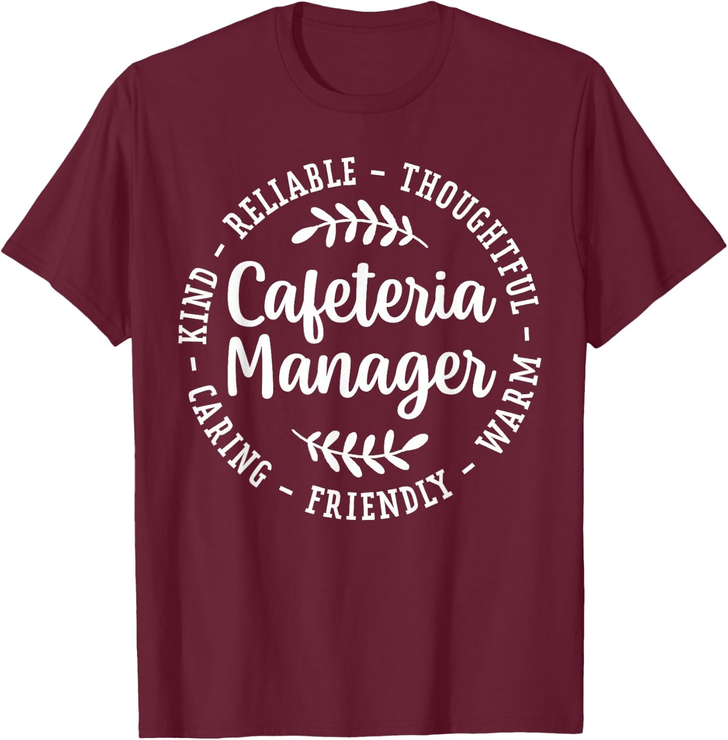 Cafeteria Manager Appreciation T-Shirt - T-Shirt | Maroon