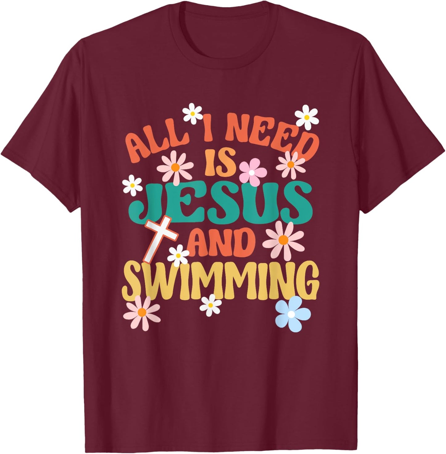 Religious Swimmer All I Need Is Jesus And Swimming T-Shirt - T-Shirt | Maroon