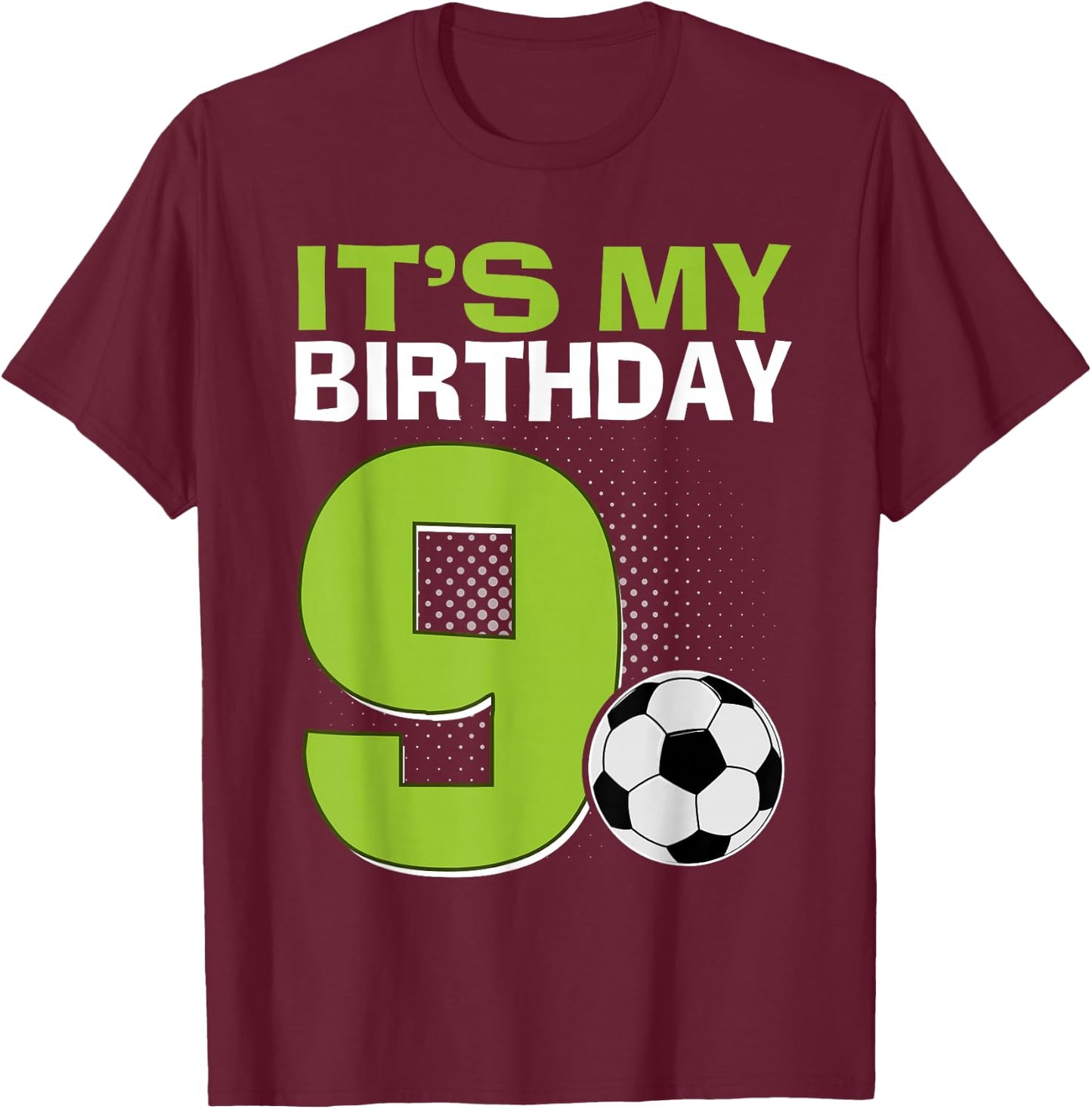 It's My 9th Birthday Boy Soccer Football 9 Years Old T-Shirt - T-Shirt | Maroon