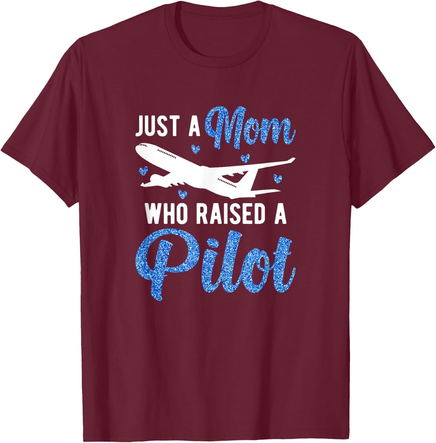 Mom Who Raised A Pilot Mom Of A Pilot Mother Pilot Mama T-Shirt - T-Shirt | Maroon