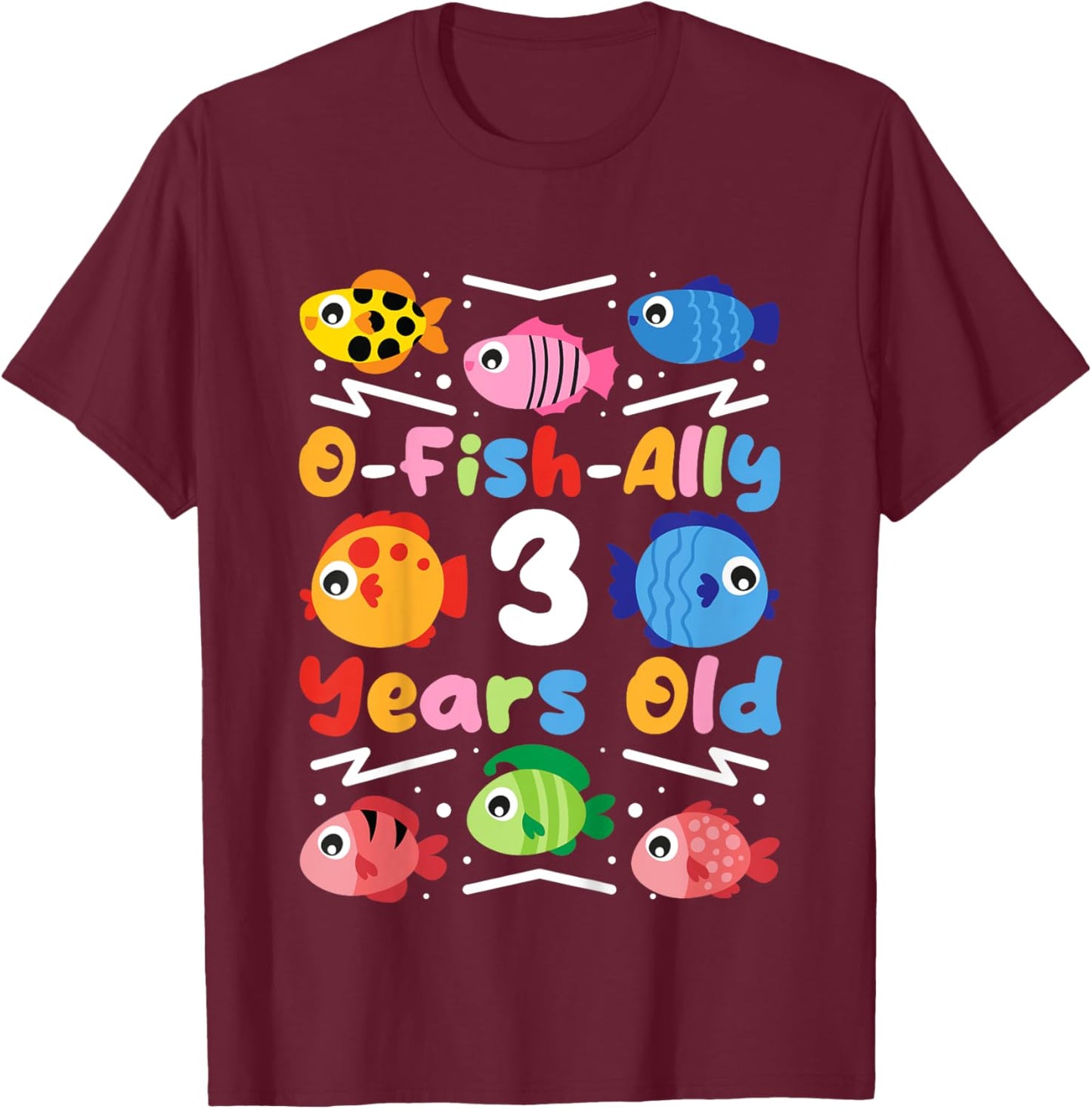 O-Fish-Ally 3 Years Old, Kids Fishing 3rd Birthday T-Shirt - T-Shirt | Maroon