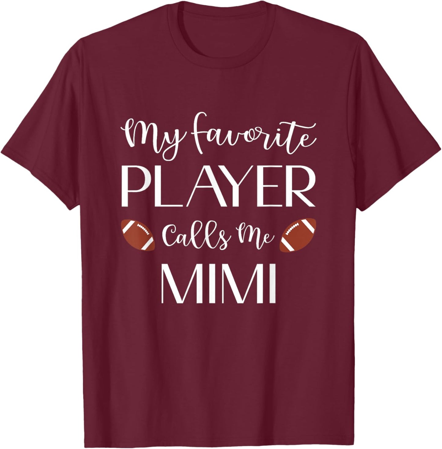 Football My Favorite Player Calls Me Mimi Grandma T-Shirt - T-Shirt | Maroon