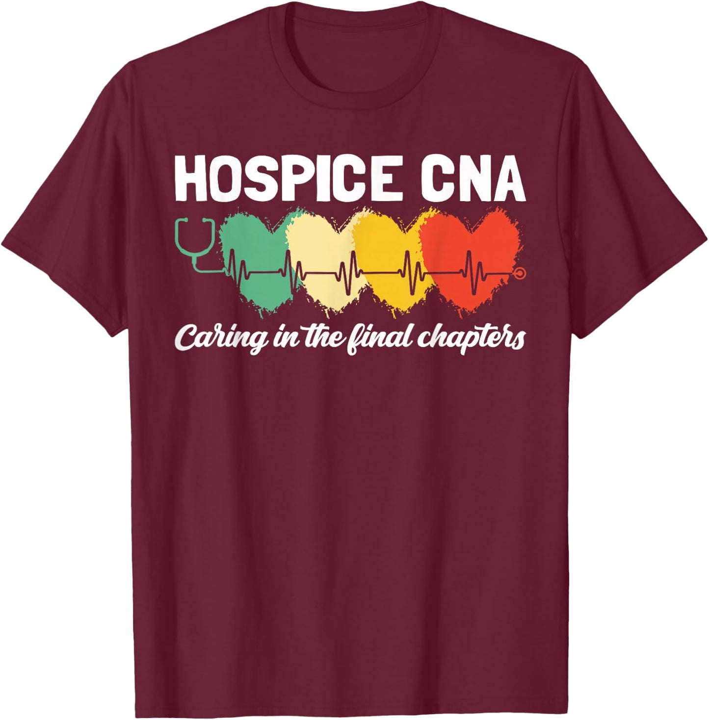 Hospice CNA Certified Nurse Assistant Palliative Care T-Shirt - T-Shirt | Maroon