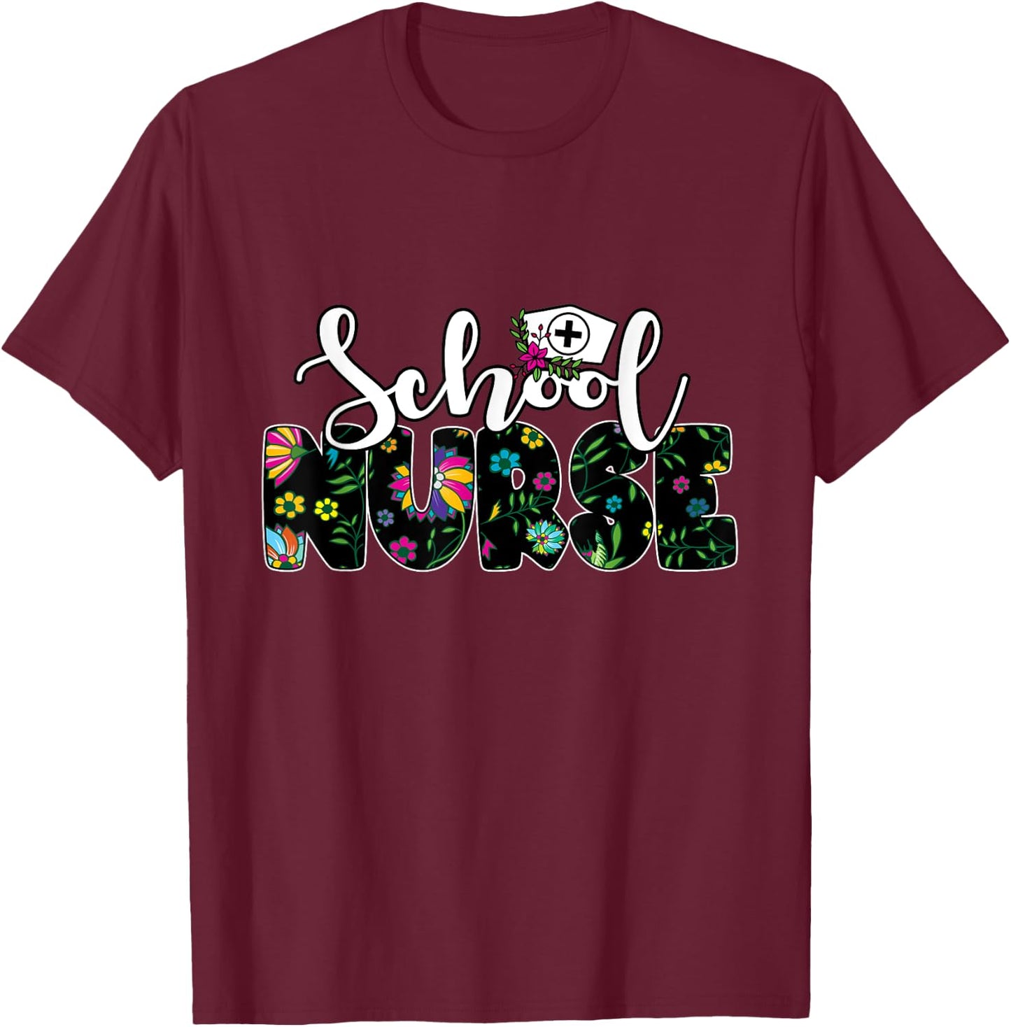 Flower Decorated "School Nurse" - School Nurse T-Shirt - T-Shirt | Maroon