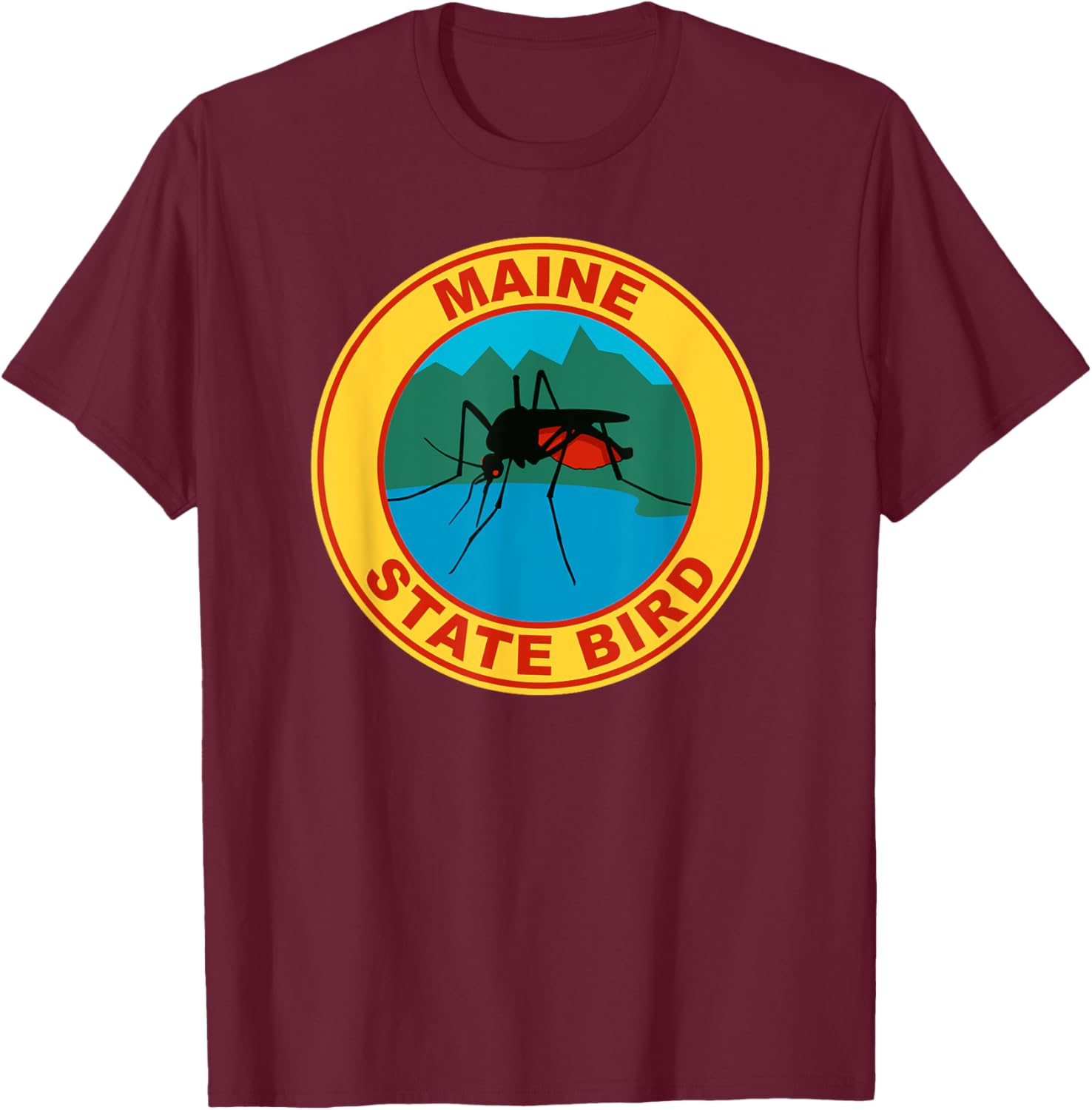 Funny Maine Mosquito State Bird T-Shirt - T-Shirt | Maroon