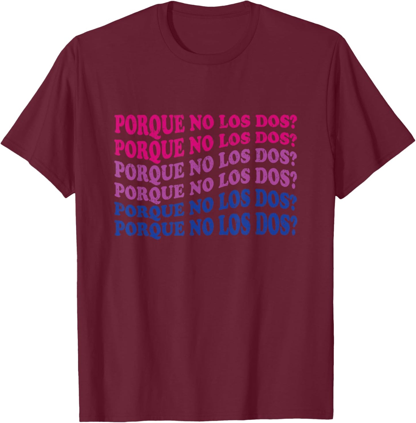 Porque No Los Dos Why Not Both Spanish Mexico Bisexual Pride T-Shirt - T-Shirt | Maroon