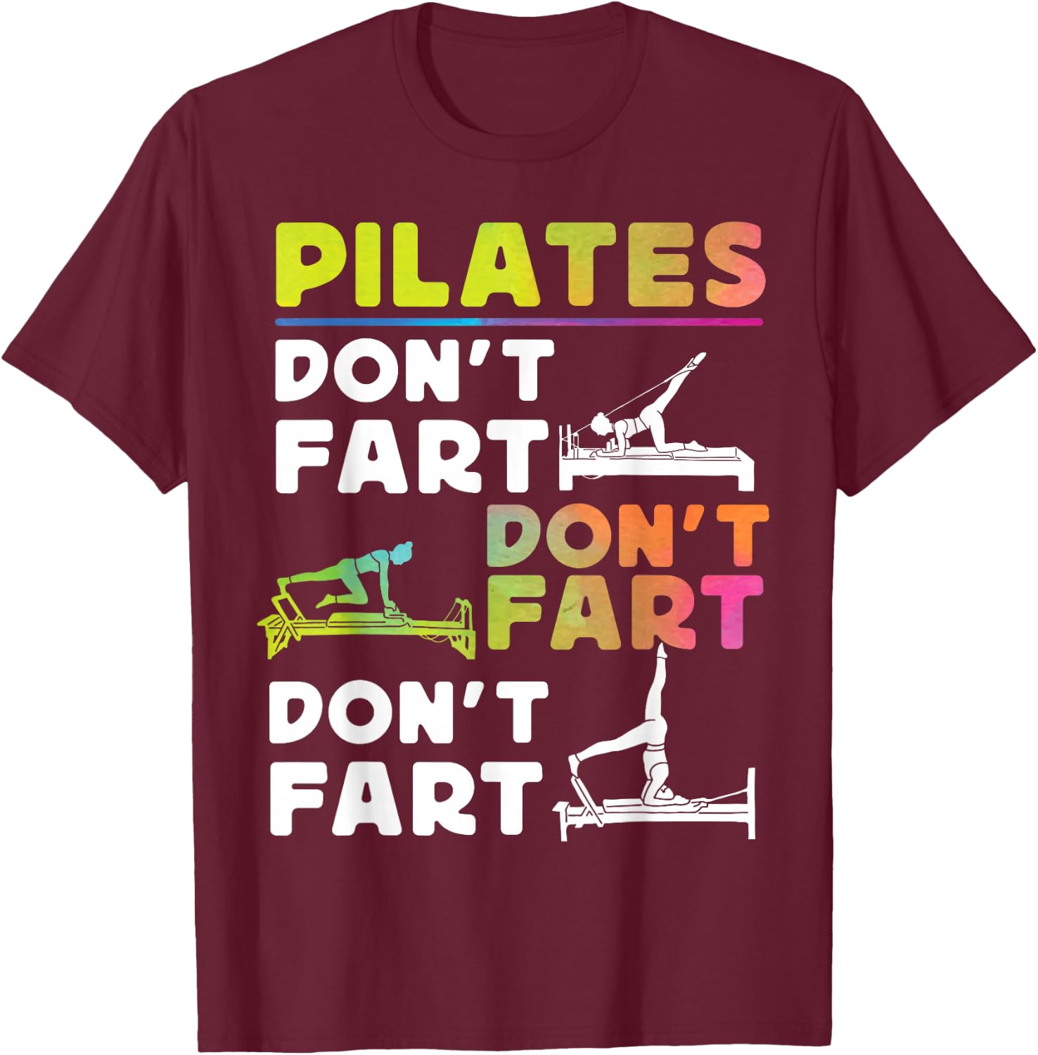 Pilates Instructor Teacher Watercolor Pilates Don't Fart T-Shirt - T-Shirt | Maroon