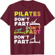 Pilates Instructor Teacher Watercolor Pilates Don't Fart T-Shirt - T-Shirt | Maroon