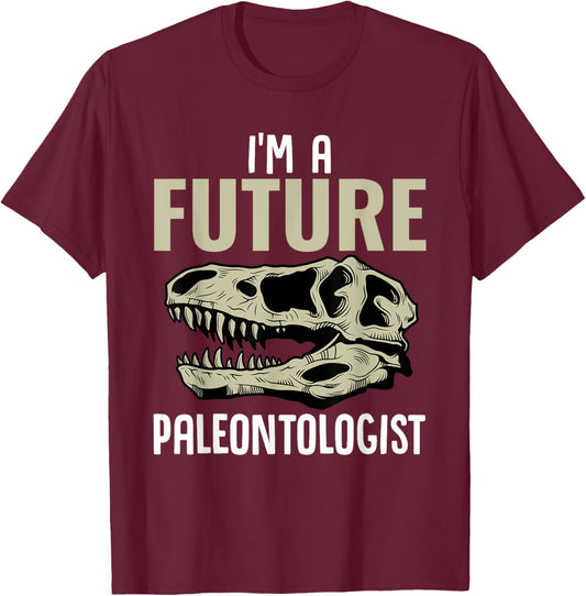 I'm A Future Paleontologist Funny Dinosaur Fossil Enthusiast T-Shirt - T-Shirt | Maroon