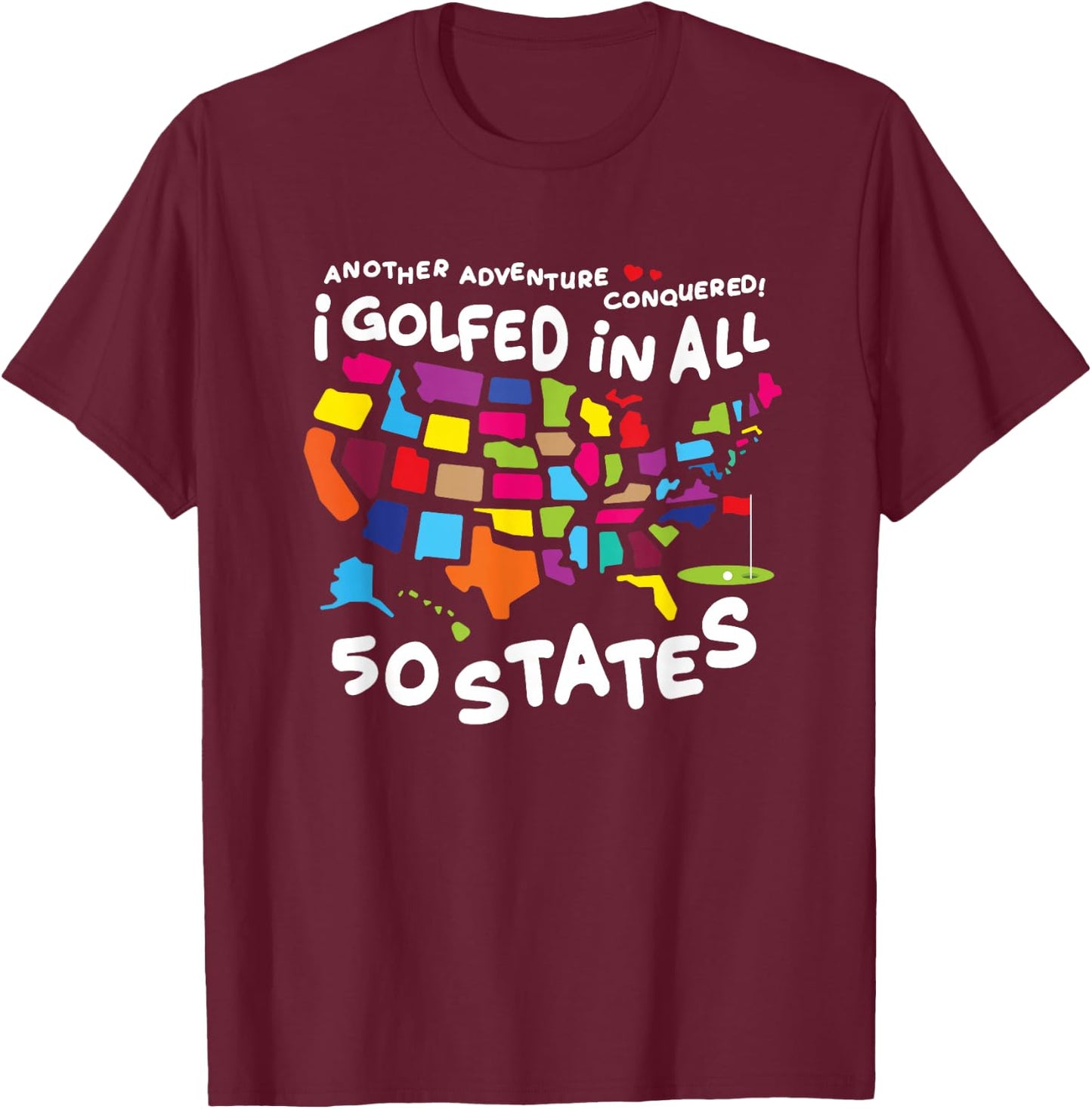 I Golfed In All 50 States Golf Challenge T-Shirt - T-Shirt | Maroon