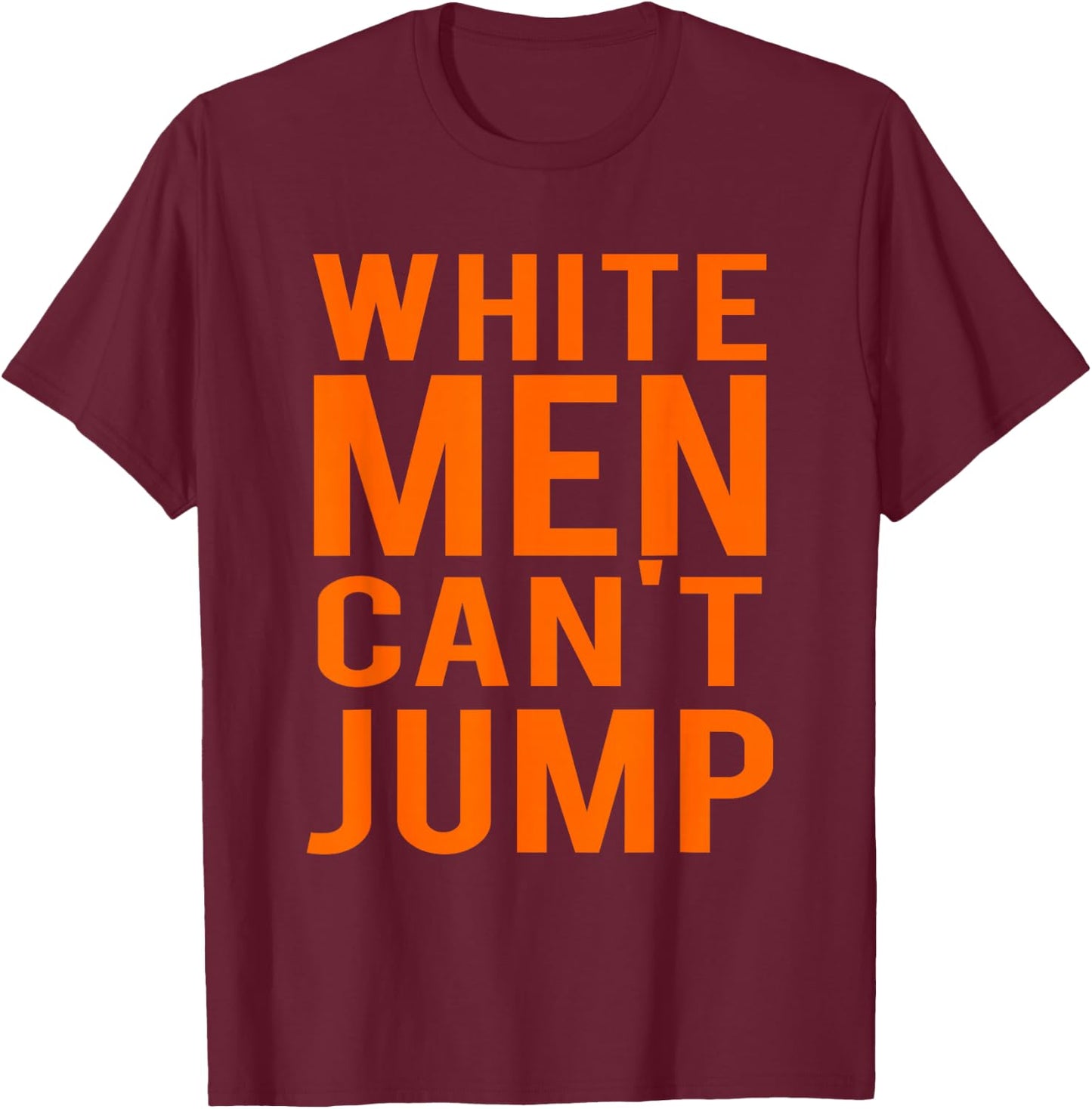 White Men Can't Jump T-Shirt - T-Shirt | Maroon