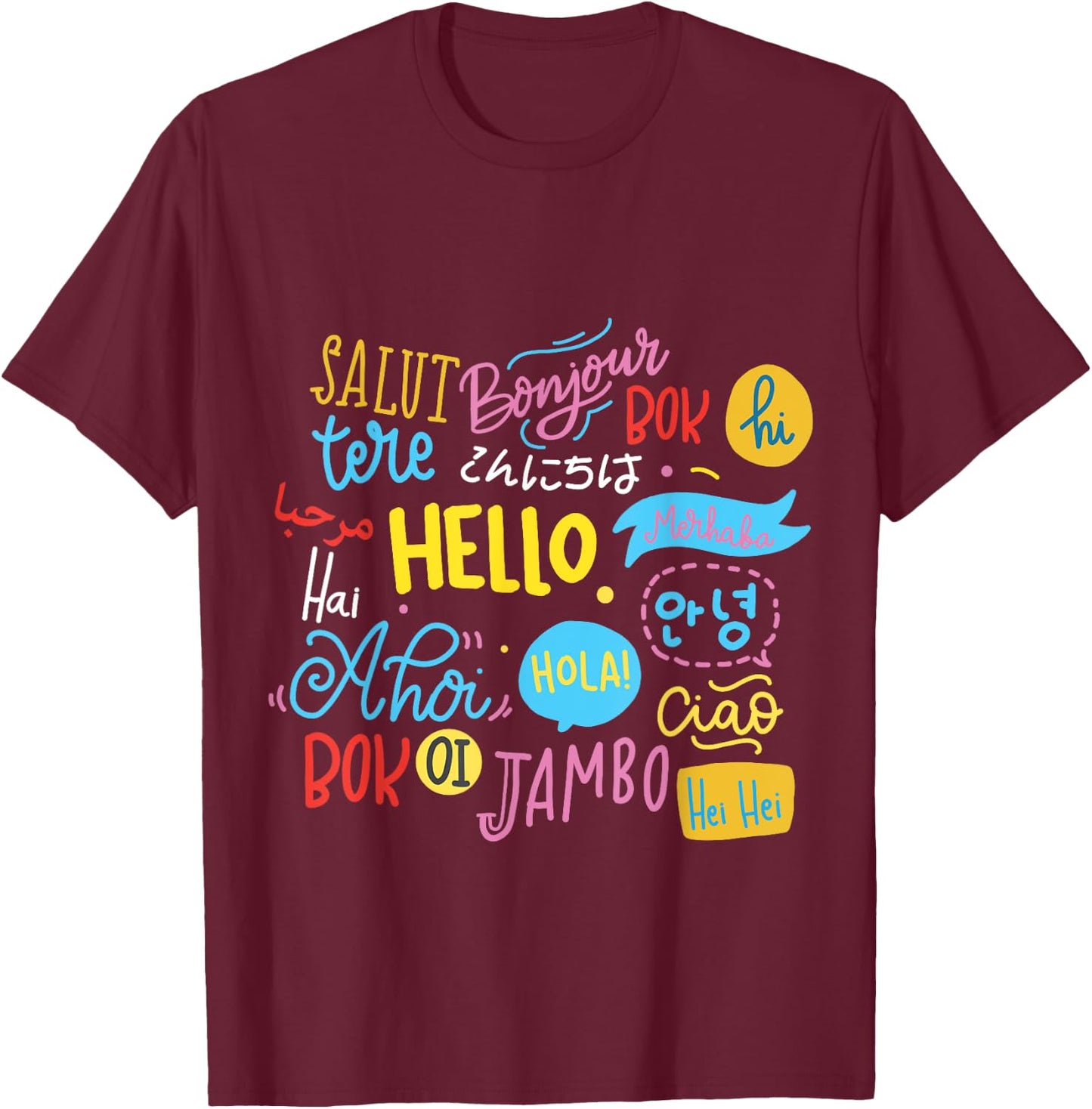 Hello Word in Different Languages Travel and Teacher Lover Men Women Girls Kids T-Shirt - T-Shirt | Maroon