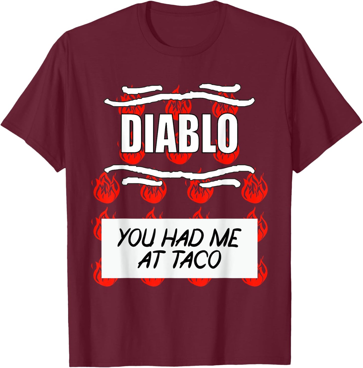 HOT SAUCES Group Halloween DIABLO SAUCE You Had Me At Taco T-Shirt - T-Shirt | Maroon