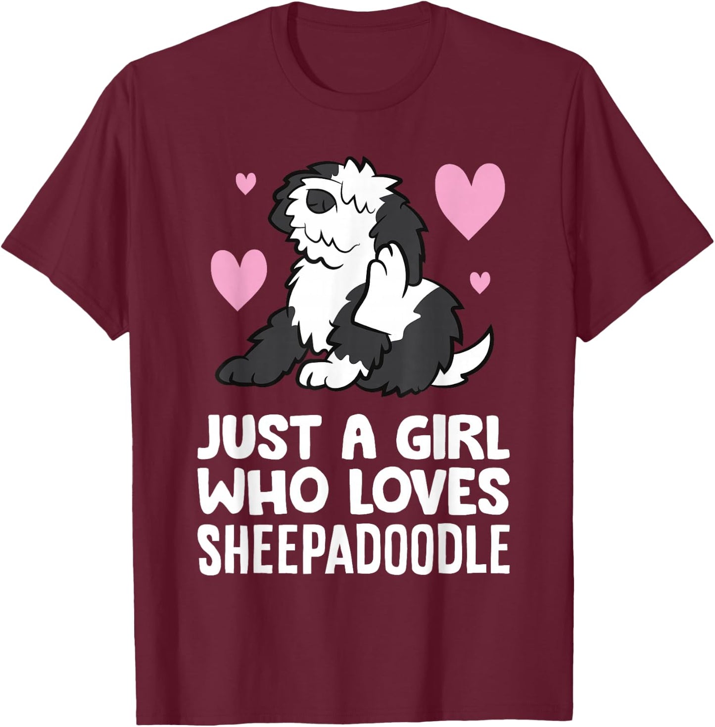 Sheepadoodle Dog Girl Just A Girl Who Loves Sheepadoodles T-Shirt - T-Shirt | Maroon