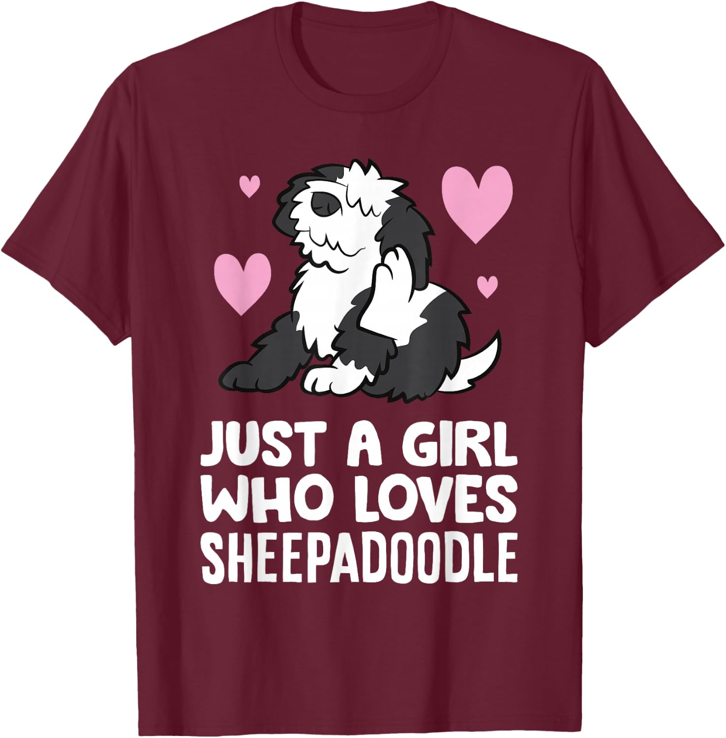 Sheepadoodle Dog Girl Just A Girl Who Loves Sheepadoodles T-Shirt - T-Shirt | Maroon