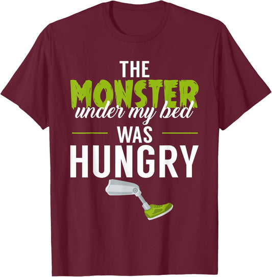 The Monster Under My Bed Was Hungry Amputee Amputation Funny T-Shirt - T-Shirt | Maroon