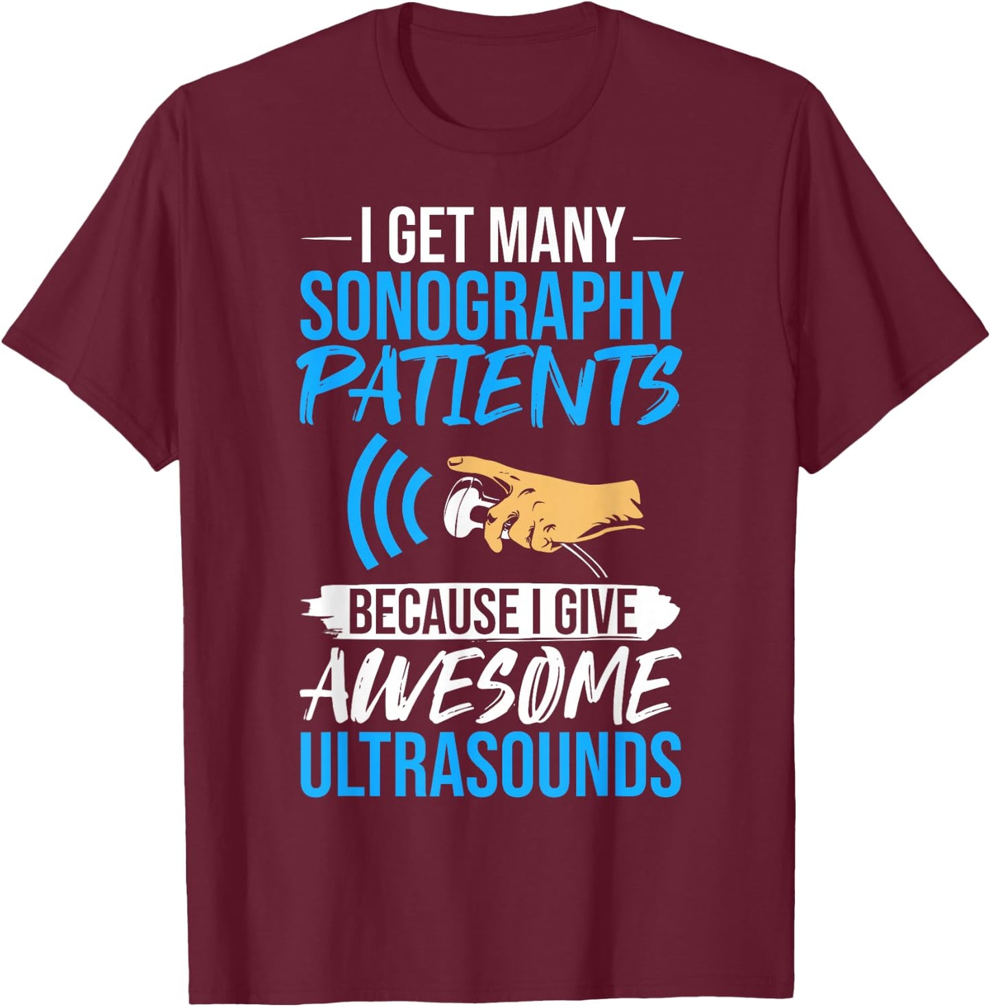 Sonographer Quotes Sonography Diagnostic Medical Sonographer T-Shirt - T-Shirt | Maroon