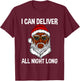 I Can Deliver All Night Long T-Shirt - T-Shirt | Maroon
