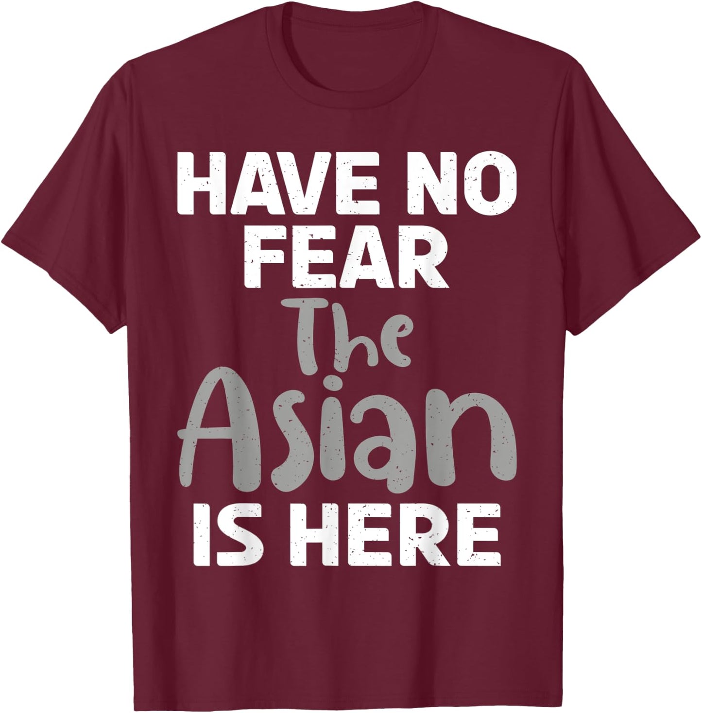 Have no Fear the Asian is here funny Asian T-Shirt - T-Shirt | Maroon