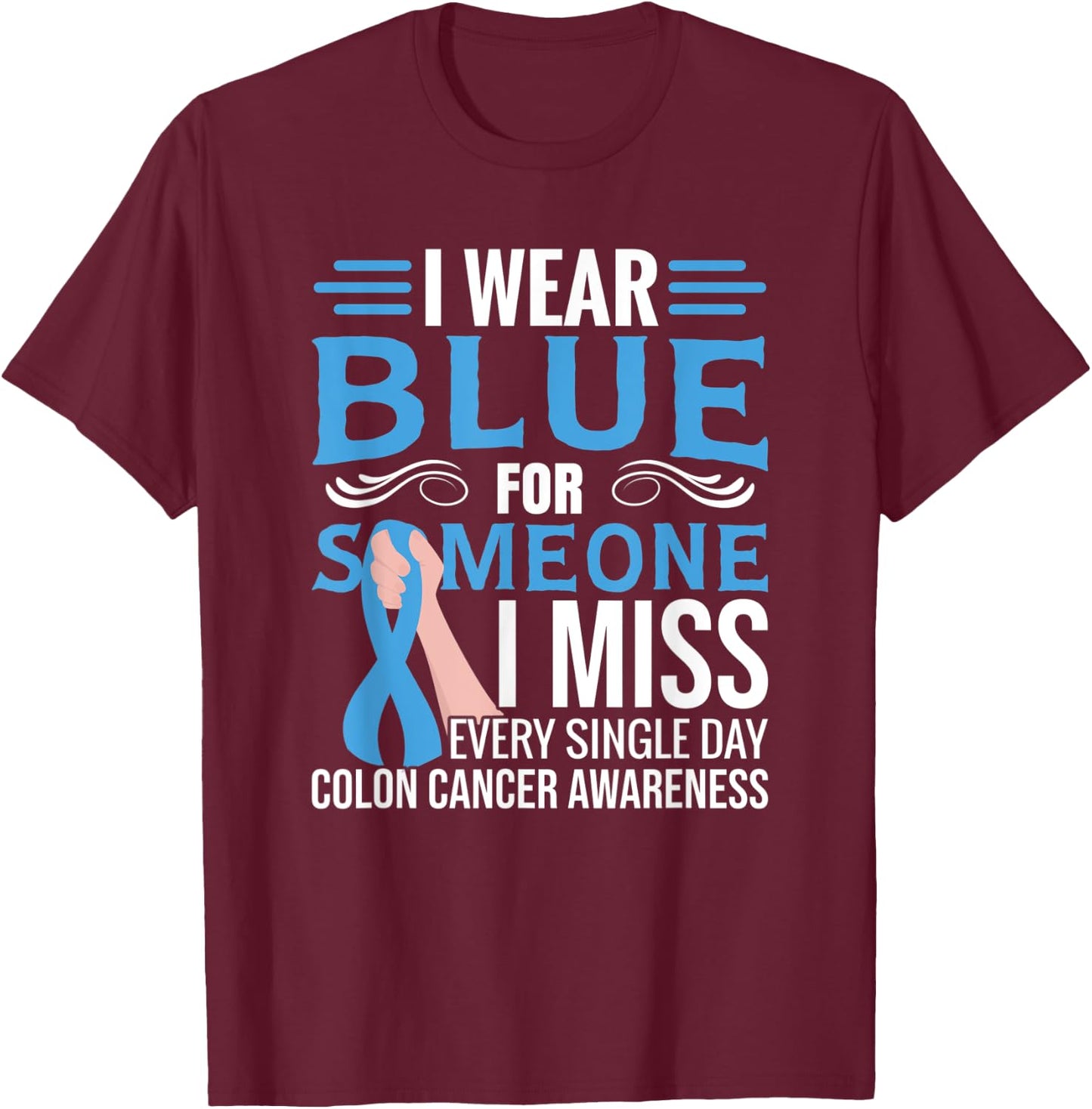 Blue Ribbon | Colorectal Cancer | Colon Cancer Awareness T-Shirt - T-Shirt | Maroon