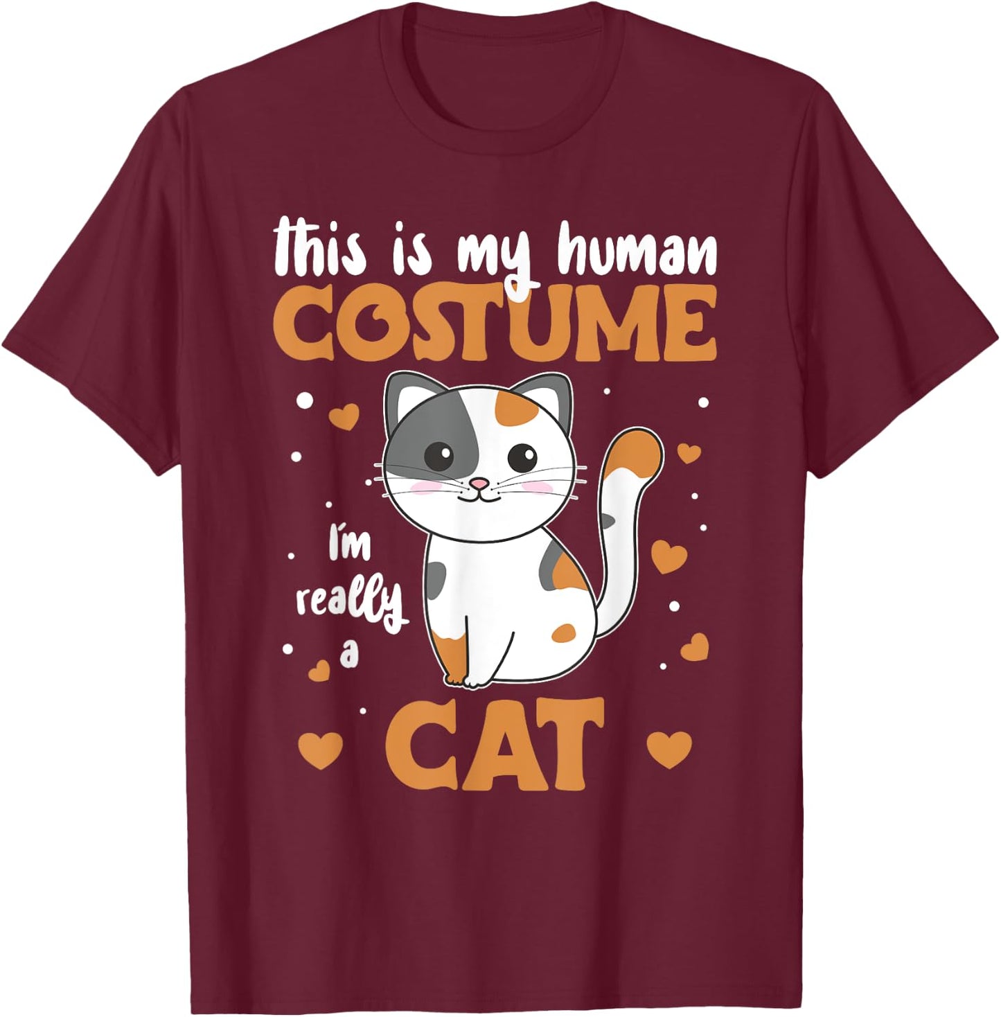 This Is My Human Costume I'm Really A Cat T-Shirt - T-Shirt | Maroon