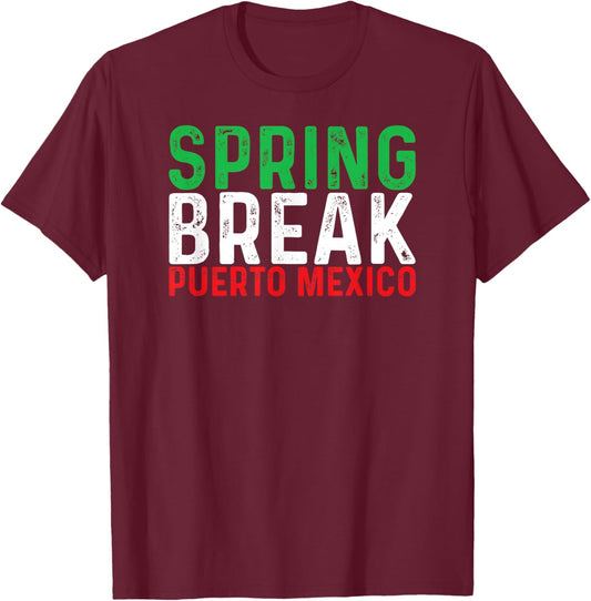 Funny Spring Break Puerto Mexico T-Shirt - T-Shirt | Maroon