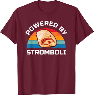 Stromboli Italian Food Lover Powered By Stromboli T-Shirt - T-Shirt | Maroon