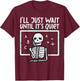 I'll Just Wait Until It's Quiet Skeleton Halloween Teacher T-Shirt - T-Shirt | Maroon