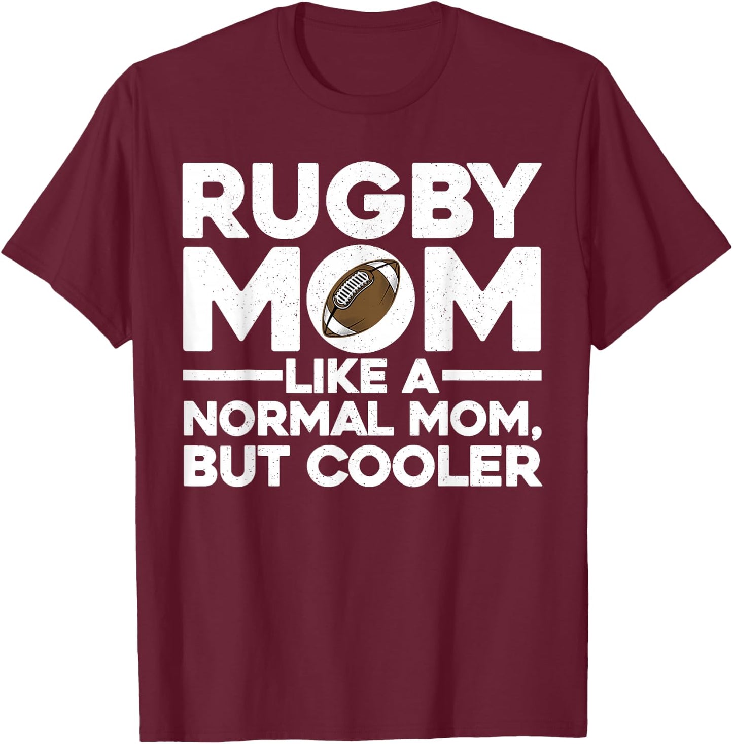 Cool Rugby Mom Mother Rugby Player Coach Sports T-Shirt - T-Shirt | Maroon