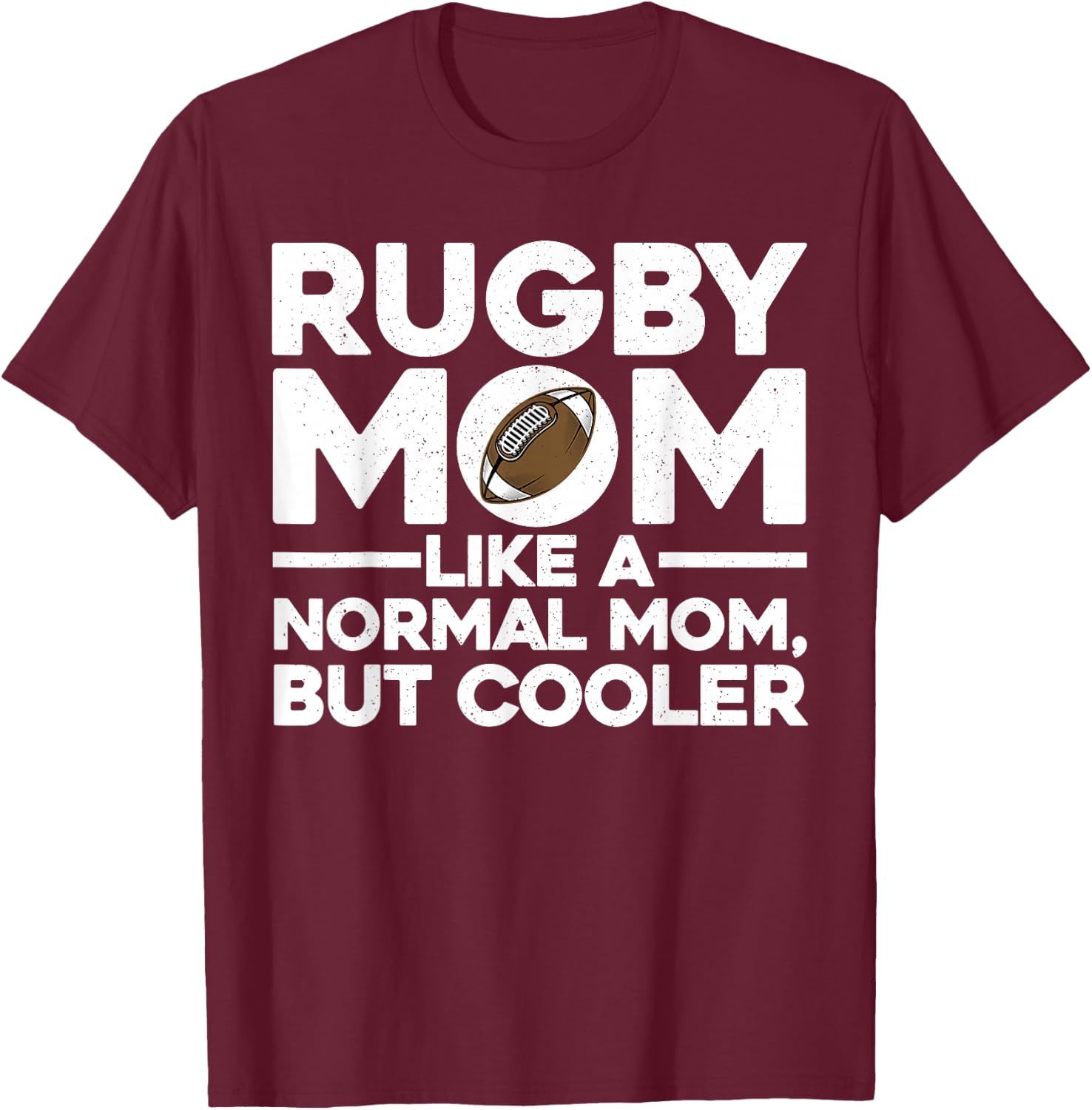 Cool Rugby Mom Mother Rugby Player Coach Sports T-Shirt - T-Shirt | Maroon