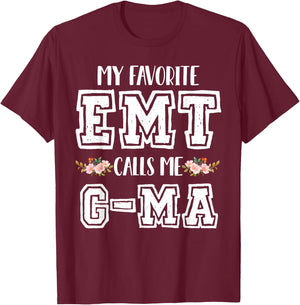 My Favorite EMT Calls Me G-Ma Nurse Ambulance Technician T-Shirt - T-Shirt | Maroon