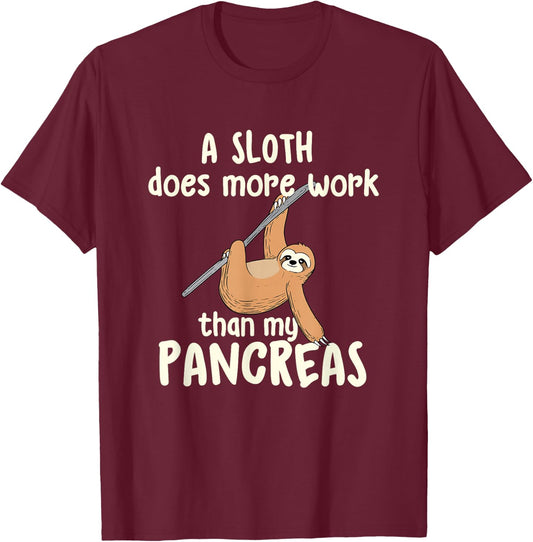 A Sloth Does More Work Than My Pancreas - Diabetes Diabetic T-Shirt - T-Shirt | Maroon