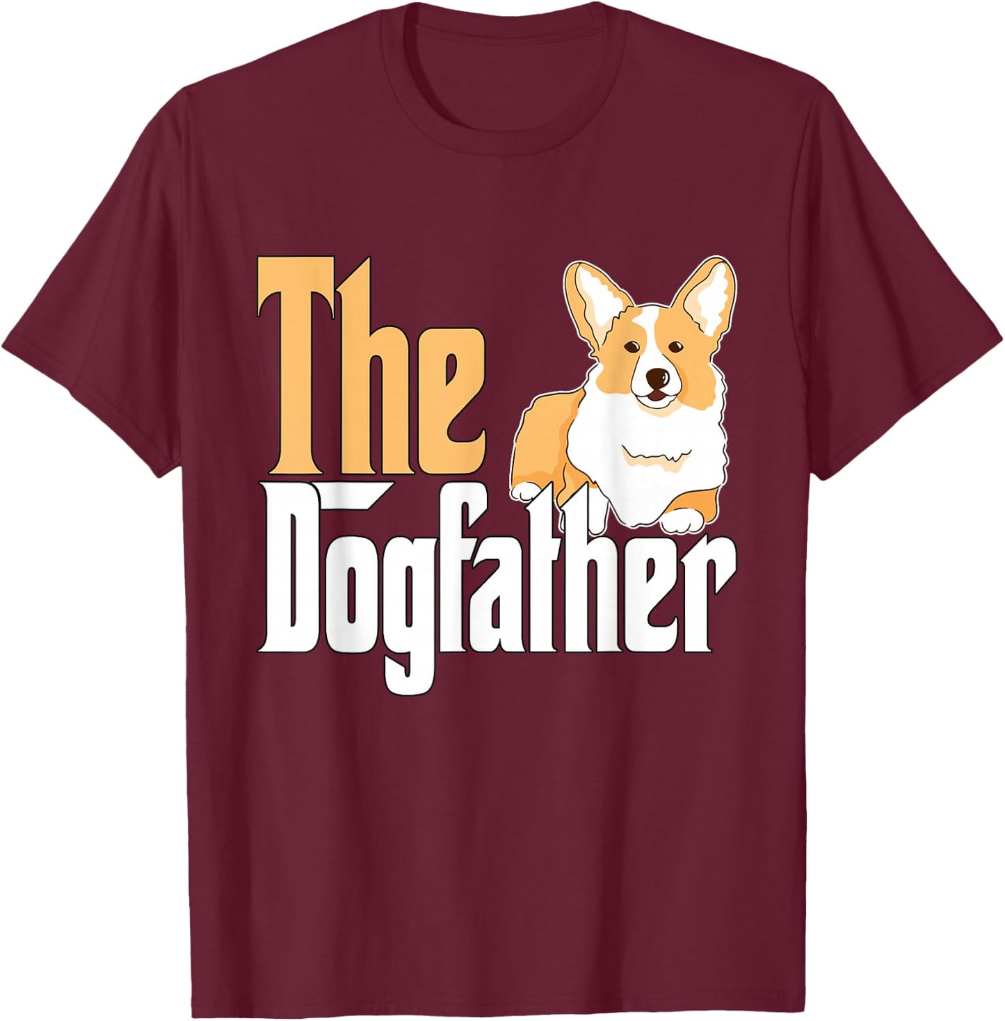 Corgi Dog Dad Dogfather Dogs Daddy Father T-Shirt - T-Shirt | Maroon