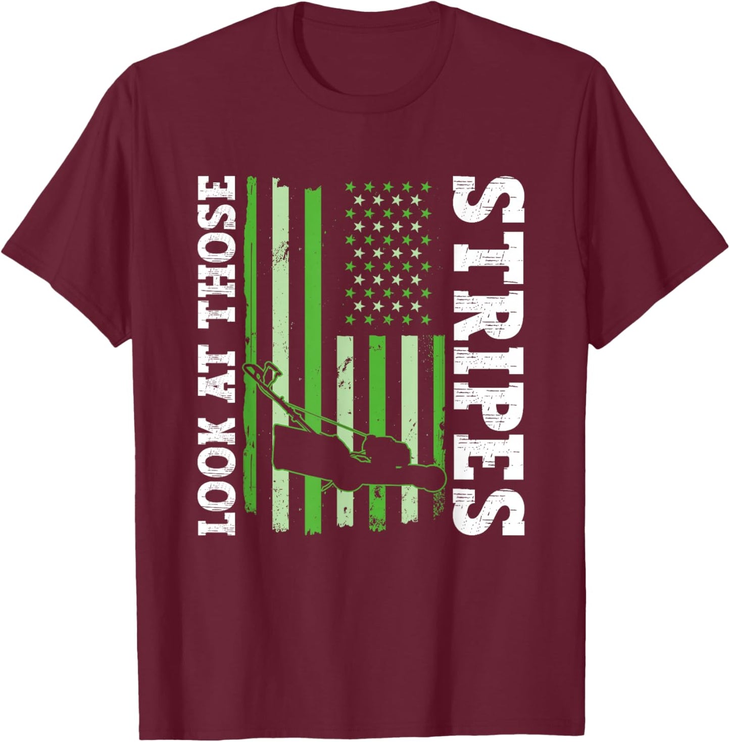 Look At Those Stripes - Lawn Mowing Funny Dad Lawn Mower T-Shirt - T-Shirt | Maroon
