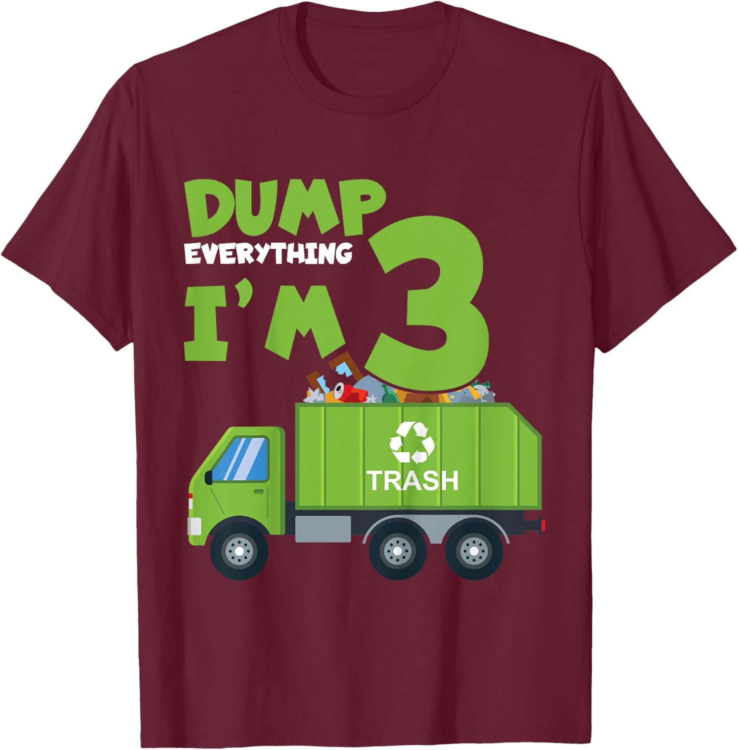 Kids Dump Everything I'm 3 Funny Garbage Trucks Boys Birthday T-Shirt - T-Shirt | Maroon