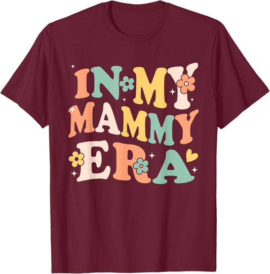 In My Mammy Era Funny Sarcastic Groovy Retro Mothers Day T-Shirt - T-Shirt | Maroon