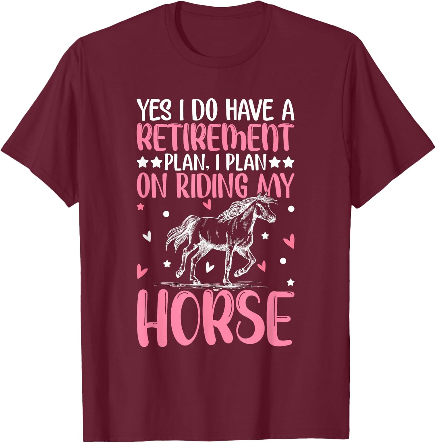 Retirement Plan On Riding My Horse Horse Riding Girl T-Shirt - T-Shirt | Maroon