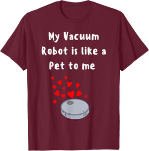 Robot Vacuum funny pet lover house cleaner cute robot pet T-Shirt - T-Shirt | Maroon