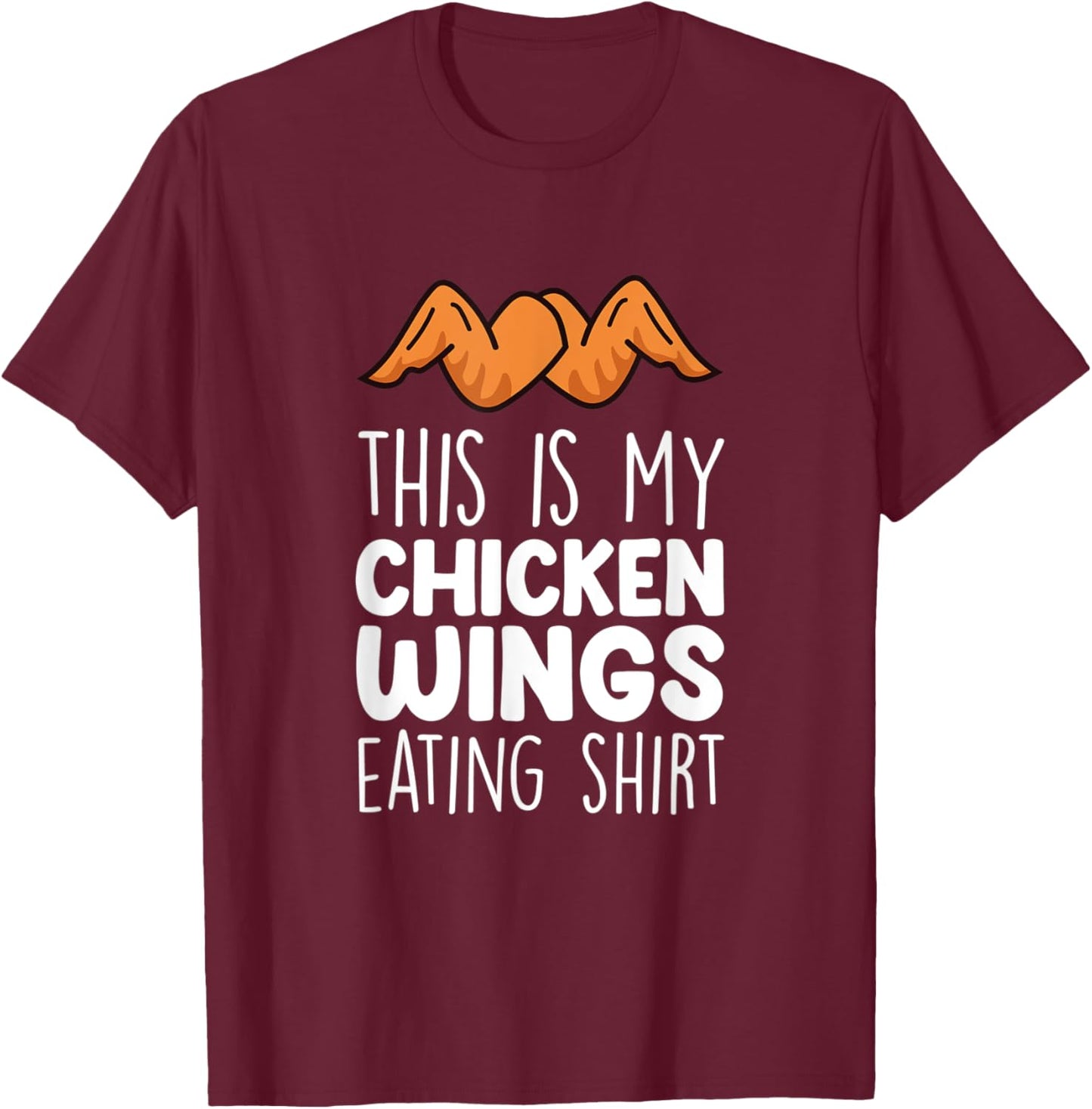 Chicken Wings Outfit - Funny Food Lover Chicken Wings T-Shirt - T-Shirt | Maroon
