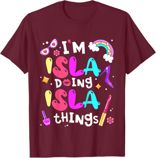 Kids I'm Isla Doing Isla Things Cute Girls Personalized Name T-Shirt - T-Shirt | Maroon