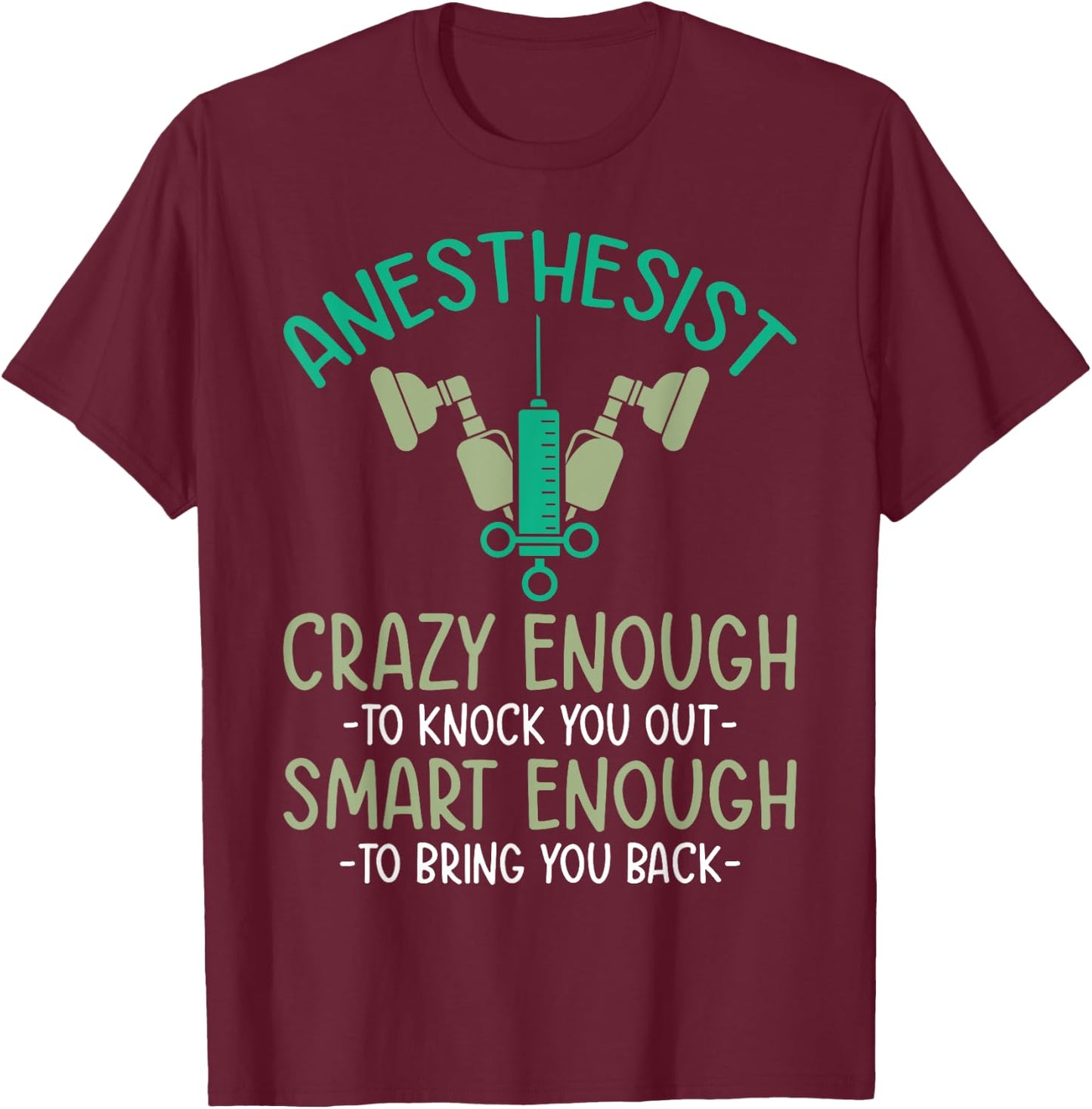 Anesthesia doctor anesthetist anesthesiology crna T-Shirt - T-Shirt | Maroon