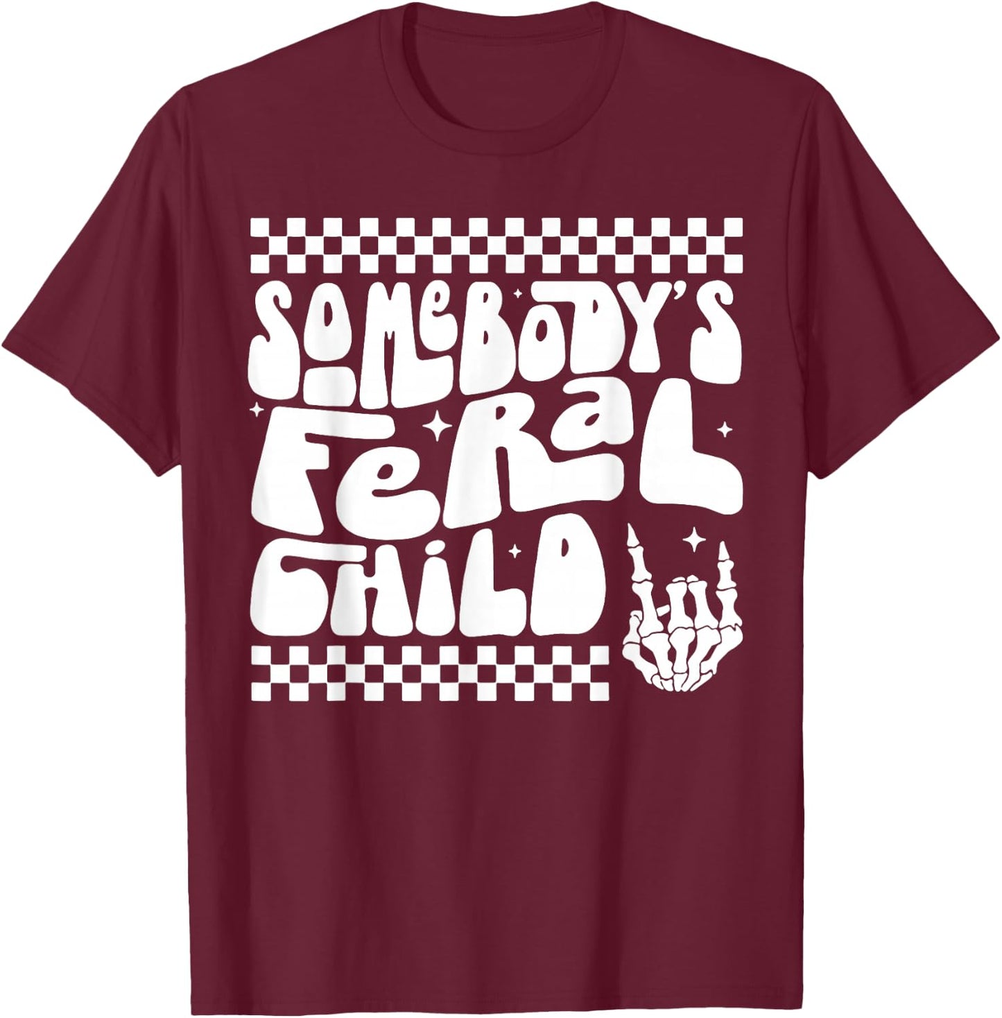 Somebody's Feral Child T-Shirt - T-Shirt | Maroon