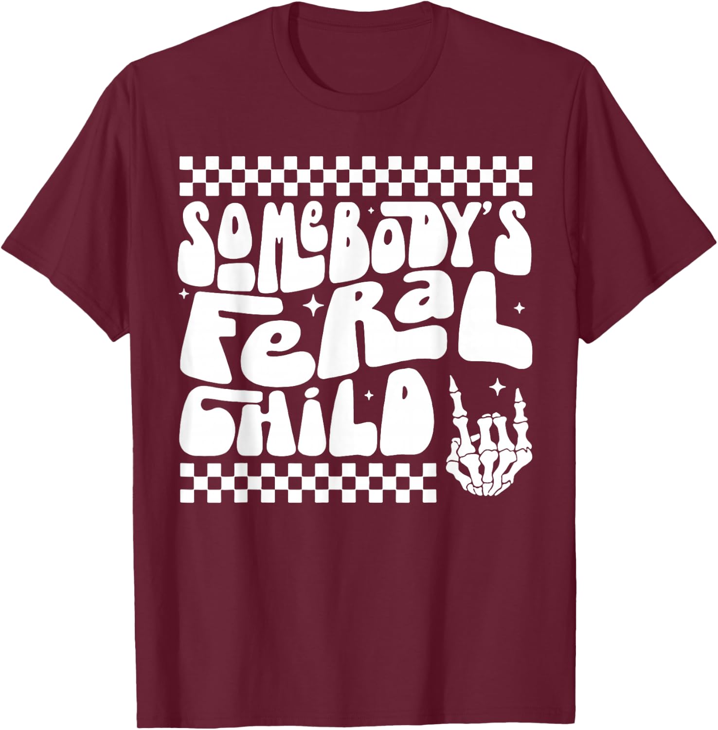 Somebody's Feral Child T-Shirt - T-Shirt | Maroon