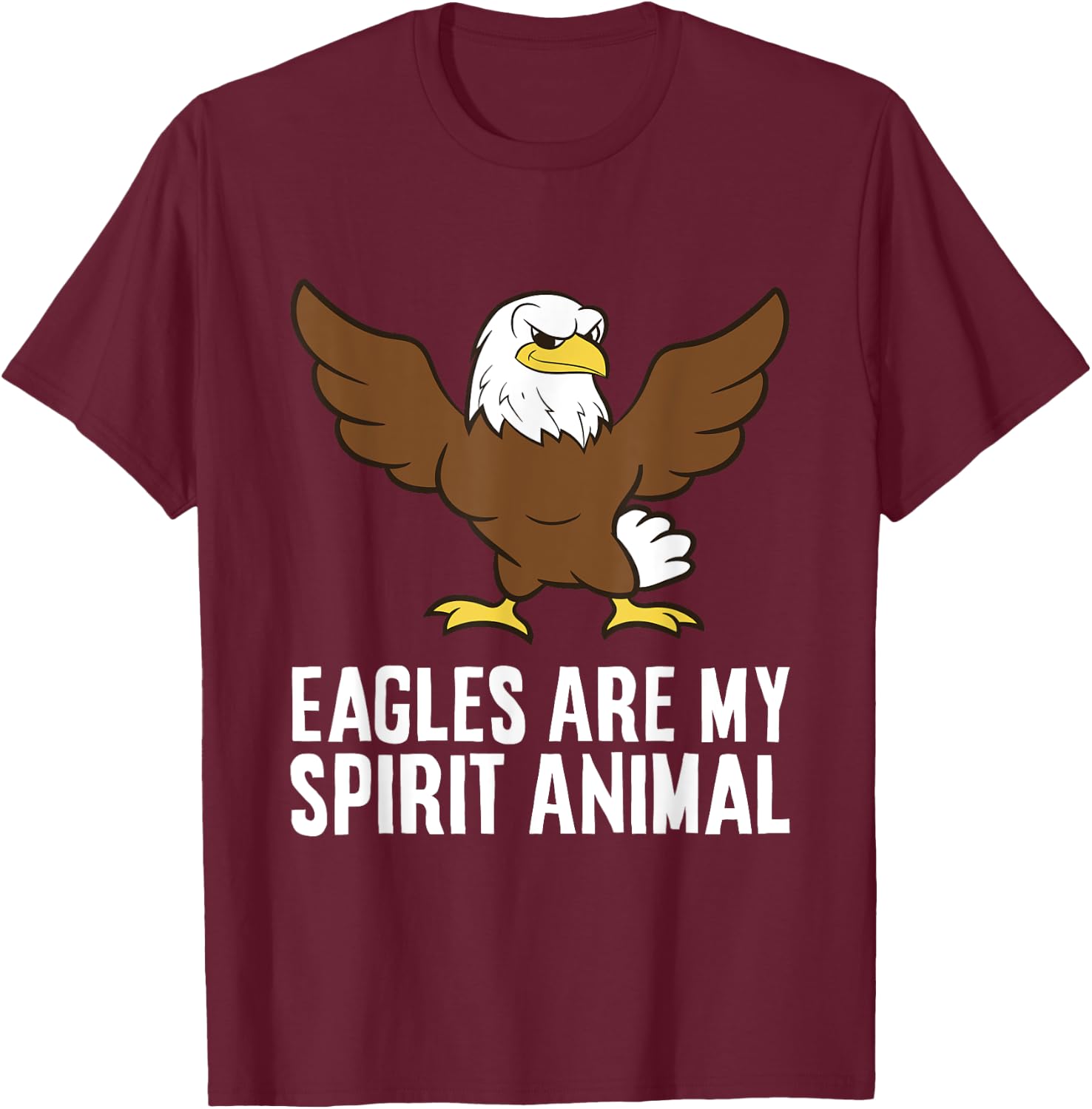 Eagles Are My Spirit Animal Bird Of Prey Funny Eagle Lover T-Shirt - T-Shirt | Maroon
