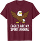 Eagles Are My Spirit Animal Bird Of Prey Funny Eagle Lover T-Shirt - T-Shirt | Maroon