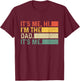 It's Me Hi I'm The Dad It's Me Funny Dad Father's Day Retro T-Shirt - T-Shirt | Maroon