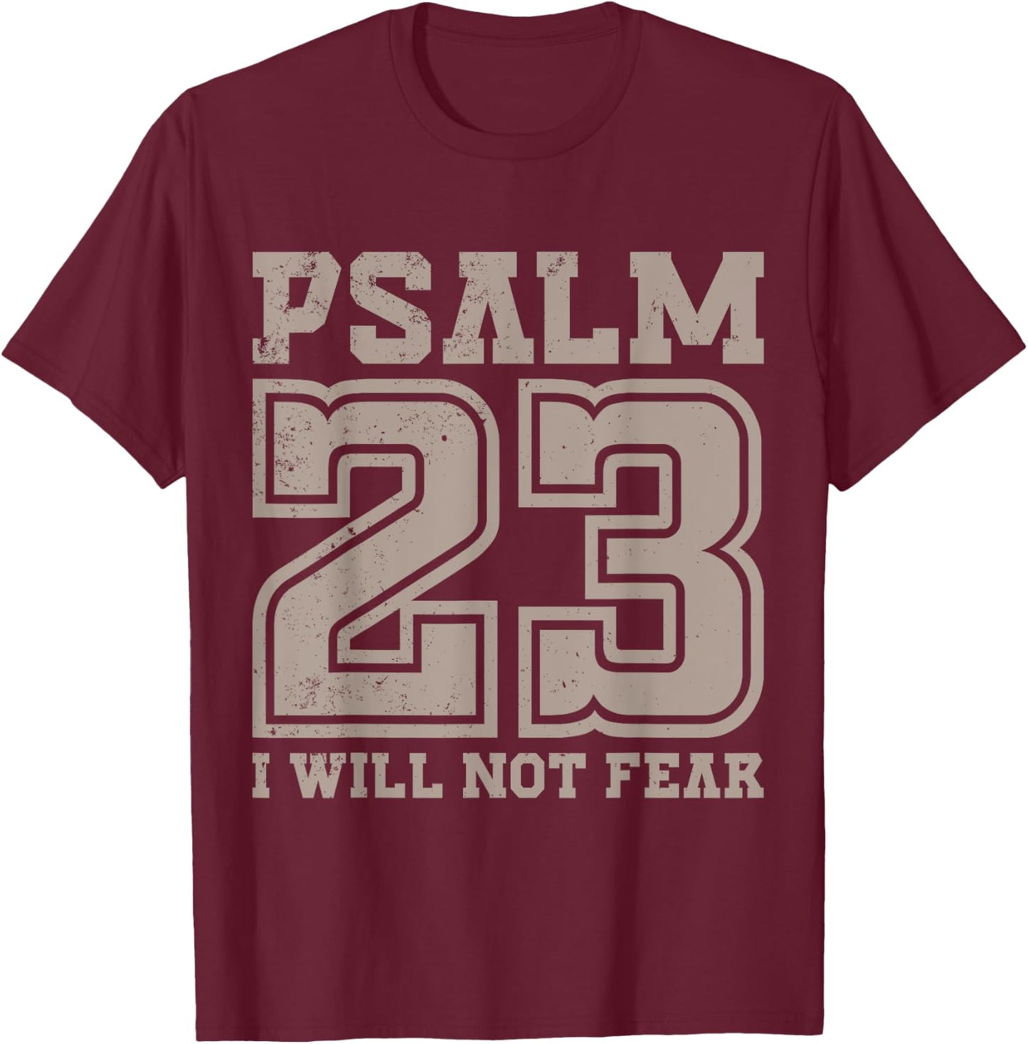 Psalm 23 Will Not Fear Bible Verse Fearless Distressed T-Shirt - T-Shirt | Maroon