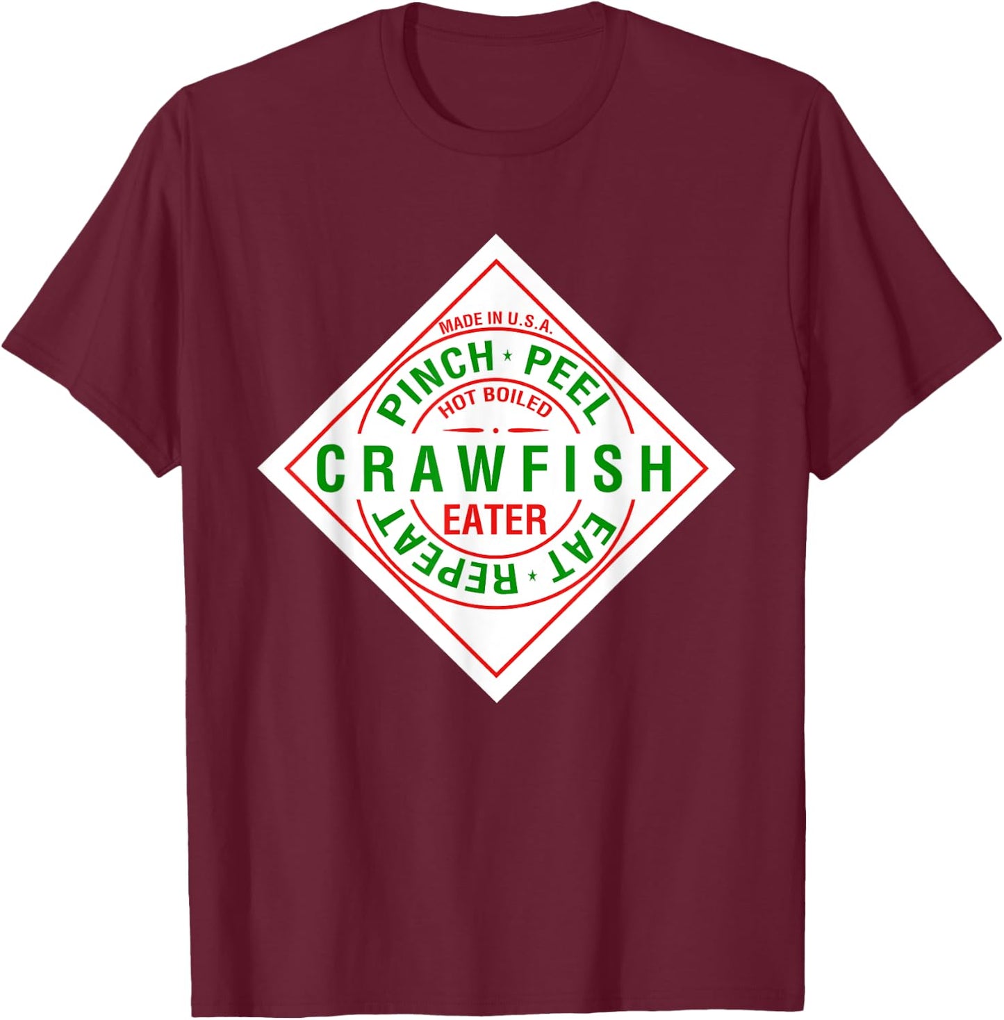 Crawfish Pinch Peel Eat Repeat - Crawdaddy Hot Sauce Parody T-Shirt - T-Shirt | Maroon